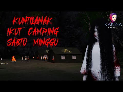 KAKINA HORROR 13 - Kuntilanak Joins Camping on Saturday and Sunday