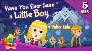 Have You Ever Seen a Little Boy + More Fairy Tales | The Snow Queen | English Song and Story