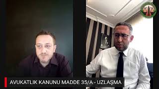 ANTALYA BAROSU AVUKATLIK KANUNU MADDE 35/A UZLAŞMA KONULU DERS