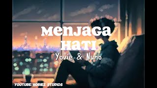 Yovie &amp; Nuno - Menjaga Hati (Lirik)