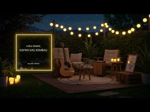 Loela Drakel - Kapan kau kembali ( Cover )
