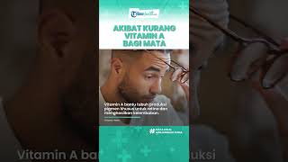 5 Akibat Kekurangan Vitamin A, Berdampak pada Mata dan Kulit