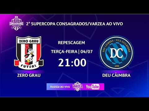 Zero Grau FS x Deu Câimbra • Repescagem • 2ª Supercopa Consagrados/Varzea ao Vivo