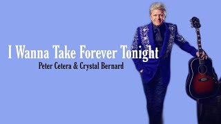 I Wanna Take Forever Tonight - Peter Cetera &amp; Crystal Bernard ( Lirik &amp; Terjemahan )