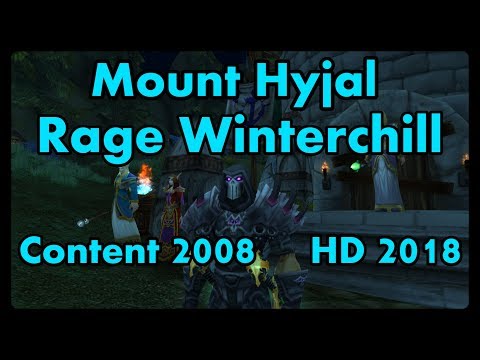 The Burning Crusade - Mount Hyjal - Rage Winterchill - 2008/2018 HD