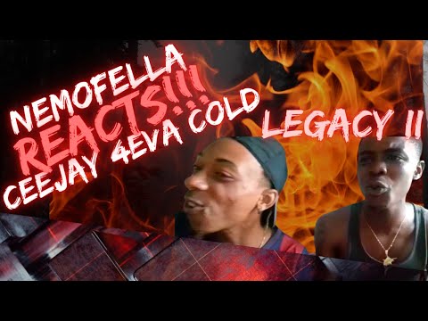 NEMOFELLA X CEEJAY 4EVACOLD - LEGACY II (Official Reaction!)