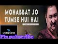 MOHABBAT JO TUMSE HUI HAI KUMAR SANU MP3