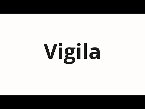 How to pronounce Vigila