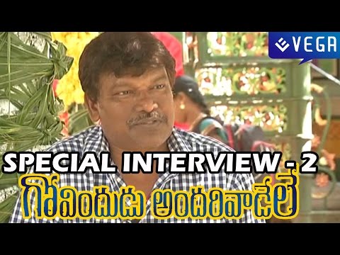 Govindudu Andarivadele Special Interview - Part 2