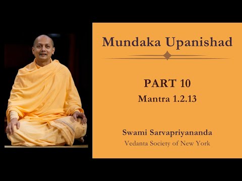 10. Mundaka Upanishad | Mantra 1.2.13 | Swami Sarvapriyananda