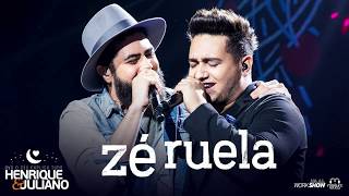 Henrique e Juliano - ZÉ RUELA