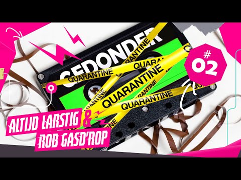 GEDONDER OP DE (QUARANTAINE)TAPE #2 | Altijd Larstig & Rob Gasd'rop