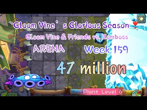 Plant vs Zombies 2 | ARENA | S25 | Week 159 | Gloom Vine & Friends vs Zomboss | Lvl 6 | 47million