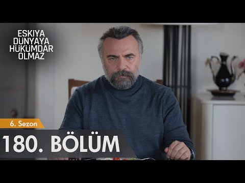 Eşkıya Dünyaya Hükümdar Olmaz 180. Bölüm