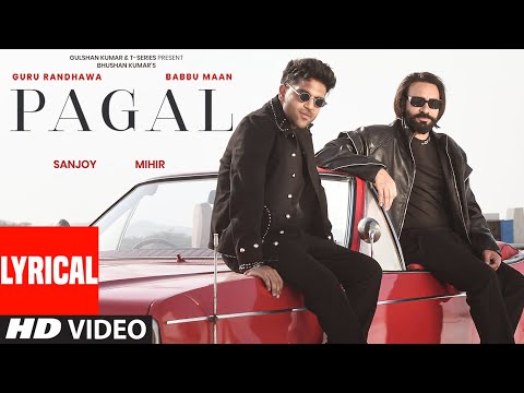 PAGAL (Lyrical Video): Babbu Maan | Guru Randhawa | Bhushan Kumar | T-Series