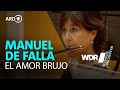 Manuel de Falla – El amor brujo | Ruxandra Donose | Cristian Măcelaru | WDR Sinfonieorchester