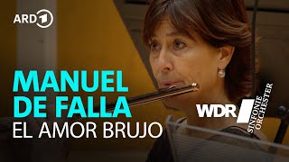 Manuel de Falla - El amor brujo | Ruxandra Donose | Cristian Măcelaru | WDR Sinfonieorchester