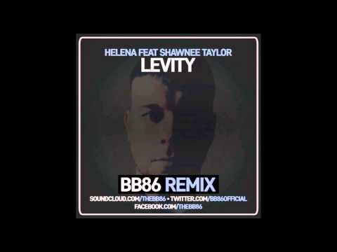 Helena Feat Shawnee Taylor - Levity (BB86 Remix)