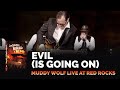 Joe Bonamassa Official - "Evil (Is Going On)" - Muddy Wolf at Red Rocks