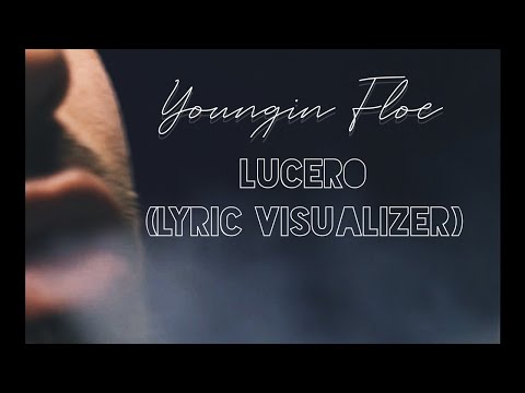 Youngin Floe - Lucero ( Lyric Visualizer)