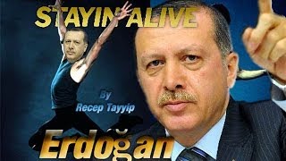 Erdogan - Staying Alive (uncensored)