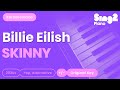 Billie Eilish SKINNY Piano Karaoke