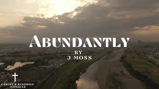 Abundantly- J Moss