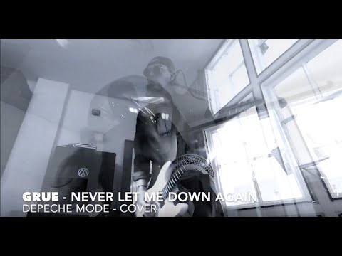 GRUE - Never Let Me Down Again - Depeche Mode - Cover / Tribute