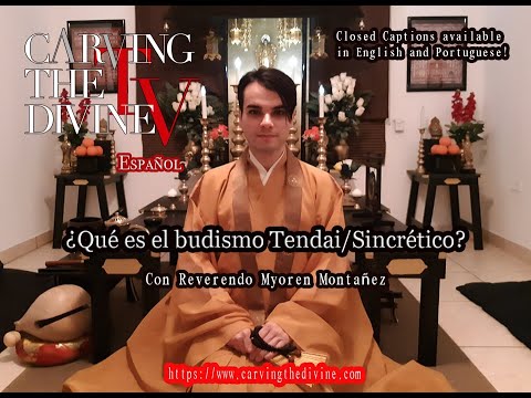 "¿Qué es el Budismo Tendai/sincrético?" con el Reverendo Myoren Montañez (SUB: ENG. SPA. POR.)