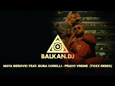 Maya Berović feat. Buba Corelli - Pravo vreme (DJ ToXx Remix)