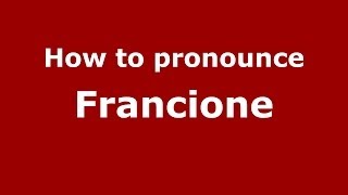 How to pronounce Francione