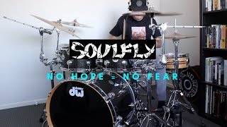 Soulfly -  No Hope = No Fear (Drum Cover)