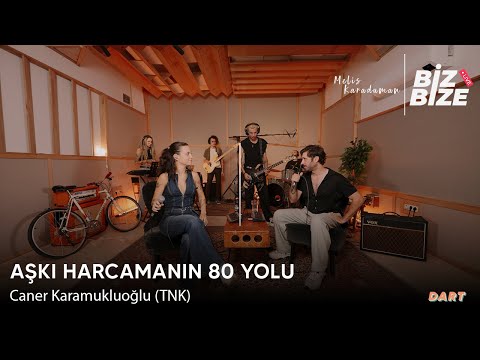Melis Karaduman & Caner Karamukluoğlu (TNK) - Aşkı Harcamanın 80 Yolu | Biz Bize Live Session |