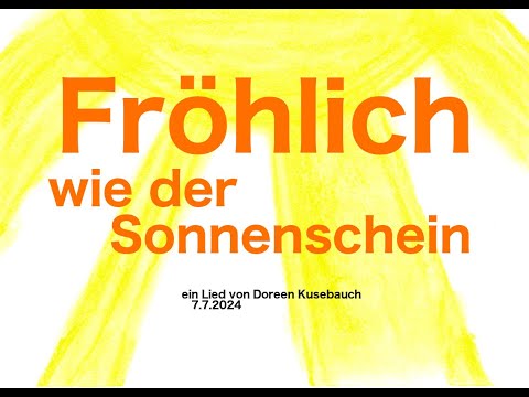 Fröhlich wie der Sonnenschein - ein Lied von Doreen Kusebauch