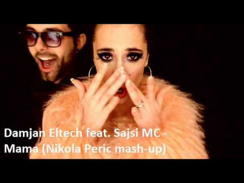 Damjan Eltech feat. Sajsi MC - Mama (Nikola Peric REMIX)
