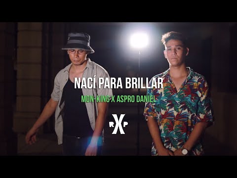 Mon-King - Nací para brillar Ft. Aspro Daniel & Pablo (Video Oficial)