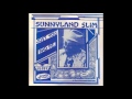 SUNNYLAND SLIM (Vance, Mississippi, U.S.A) - Speak Once And Think Twice