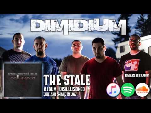 THE STALE - DIMIDIUM from Disillusioned