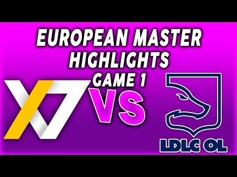X7 Esports vs LDLC OL Game 1 Highlights - LEAGUE OF LEGENDS - EUROPEAN MASTERS