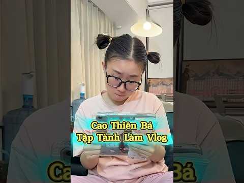 P1: Thiên Bá Tập Tành Quay Vlog 🤣🎥😱
