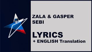 ZALA &amp; GASPER - SEBI - LYRICS with ENGLISH translation (Slovenia Eurovision 2019)