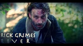 Rick Grimes- River
