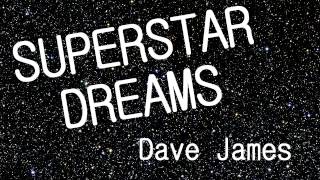 Superstar Dreams - Dave James