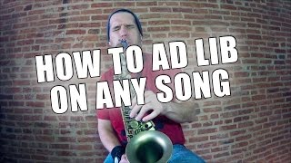 HOW TO AD LIB ON ANY SONG