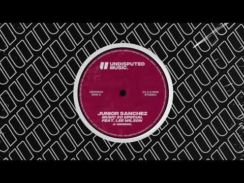 Junior Sanchez - Music So Special ft. Lee Wilson