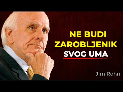Ne budi zarobljenik svog uma | Najmoćniji Motivacioni Govor Jim Rona za Promenu Života