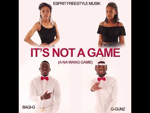 BAGI-G X G-GUNZ-IT'S NOT A GAME