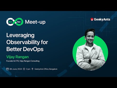 Leveraging Observability For Better DevOps | Vijay Rangan | DevOps Meet-up | GeekyAnts