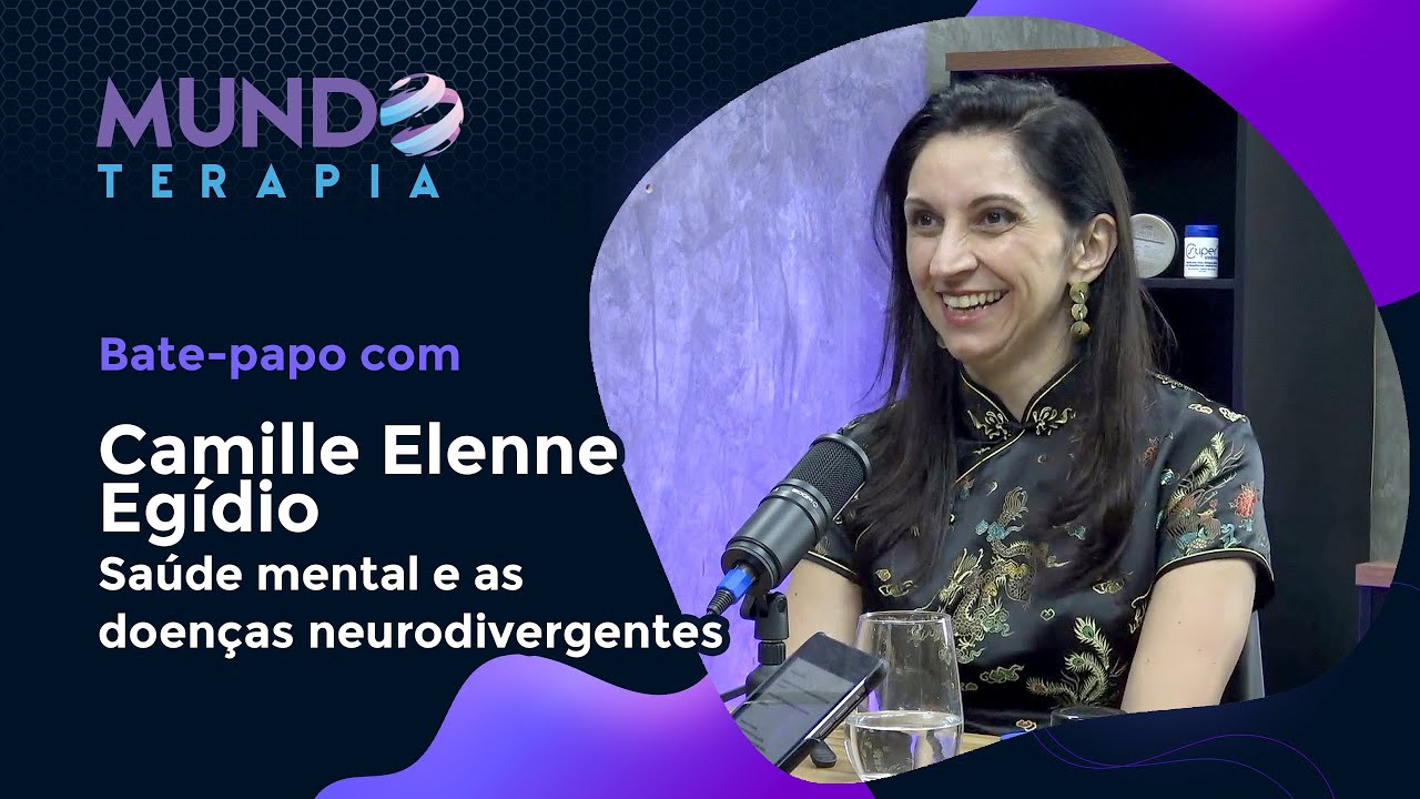 Camille Elene Egídio | Mundo Terapia | Episódio 004