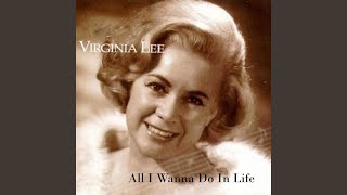 Musik-Video-Miniaturansicht zu All I Wanna Do in Life Songtext von Virginia Lee